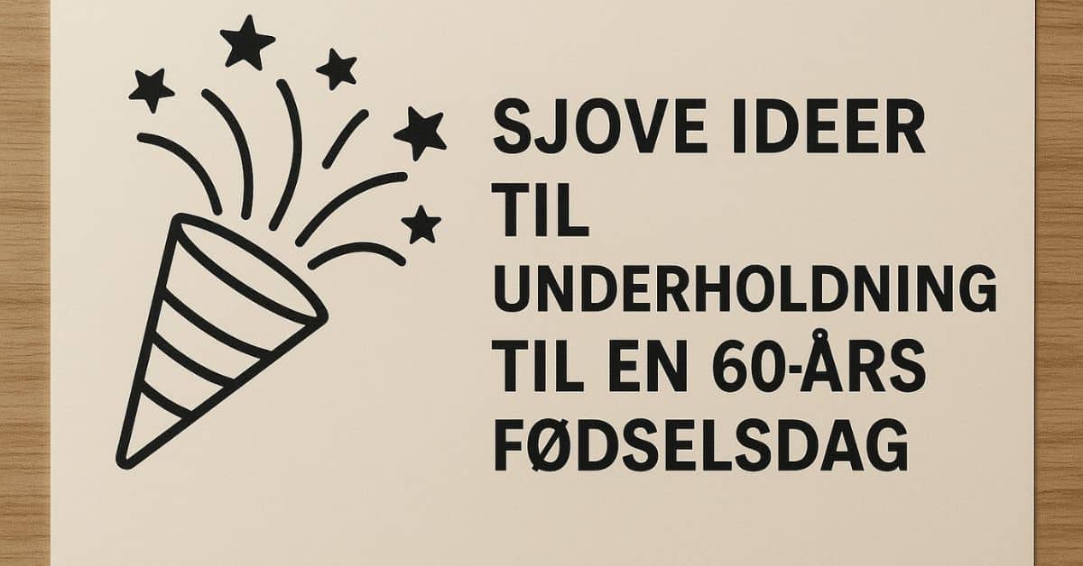 5 sjove ideer til underholdning til en 60-års fødselsdag
